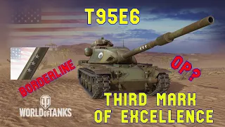 T95E6 Borderline OP? Third Mark of Excellence ll Wot Console - World of Tanks Console Modern Armour