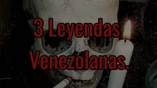 3 Leyendas de terror.