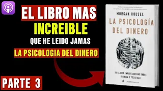 la PSICOLOGÍA del DINERO   Morgan Housel │Las 18 LEYES del DINERO - Parte 3