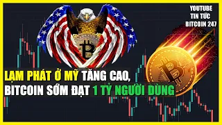 Lạm phát ở Mỹ tăng cao, Bitcoin sẽ sớm đạt 1 tỷ người dùng