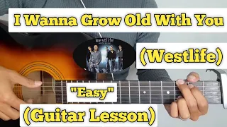 I Wanna Grow Old With You - Westlife | Guitar Lesson | Plucking & Chords |