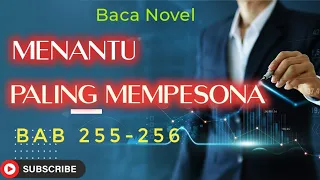 Baca Novel : Menantu Paling Mempesona.  Bab 255 - 256 #BacaNovel