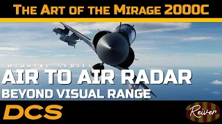 The Art of the Mirage 2000C - Air to Air Radar in BVR | DCS World Tutorial Series