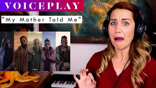 VoicePlay "My Mother Told Me" REACTION & ANALYSIS by Vocal Coach / Opera Singer