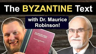 The Byzantine Text with DR. MAURICE ROBINSON, and the contribution of WILLIAM G. PIERPONT