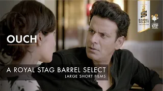 TRAILER I OUCH I MANOJ BAJPAYEE I ROYAL STAG BARREL SELECT LARGE SHORT FILMS