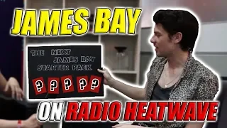 James Bay Interview with Radio Heatwave (HE CRIED?!)