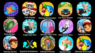 Ultimate Bowmasters,Web Swing Hero,Muscle Rush,Monster Play Time, Fishdom,Tom Friends,Brick Builder