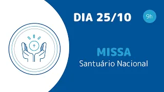 Missa | Santuário Nacional de Aparecida 9h 25/10/2023