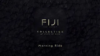 FIJI - Morning Ride (Official Audio)