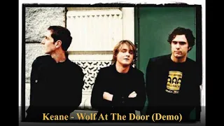 Keane - Wolf At The Door (Rare Demo Version)