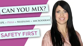 Mixing Different Treatments | Peels + Needling + IPL + Lasers + Microdermabrasions