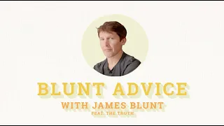 Blunt Advice with James Blunt (feat. The Truth)