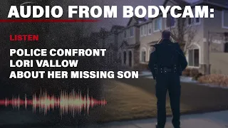 LISTEN: Police confront Lori Vallow about her missing son