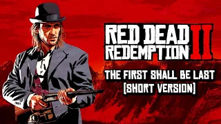 Red Dead Redemption 2 OST: The First Shall Be The Last (Short Version)