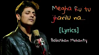 Megha Ru Tu Jharilu na||Babushan Mohanty odia Song||