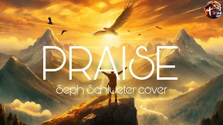 Praise - Seph Schlueter cover (lyric video) I Elevation Worship