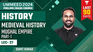 [History] The Mughal Empire | Part 1 | UPSC Prelims 2024 | Sumit Kumar