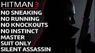 Hitman 3 Full Game Walk Only Silent Assassin Suit Only No Sneaking No Running No KOs Master SASO