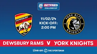 11/02 - LIVE Betfred Challenge Cup - Dewsbury Rams vs York Knights