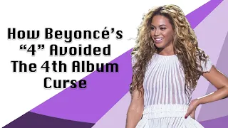 How Beyoncé's "4" Avoided The 4th Album Curse