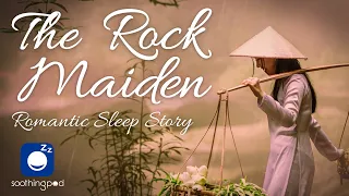 Bedtime Sleep Stories | ⛰️ The Rock Maiden 👩| Romantic Sleep Story for Grown Ups | Chinese  Legends