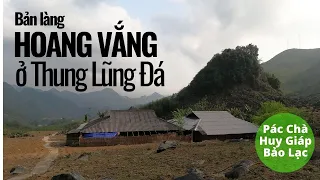 Bản Làng HOANG VẮNG giữa CAO NGUYÊN ĐÁ - Pác Chà - Huy Giáp - Bảo Lạc - Cao Bằng | Bà Bán Phở