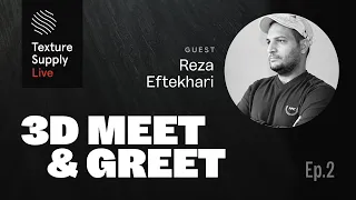 3D Meet & Greet - Reza | Texture Supply Community Event - Ep 2