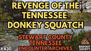 Revenge of the Tennessee Donkey Squatch (Archives) | Bigfoot Society 430