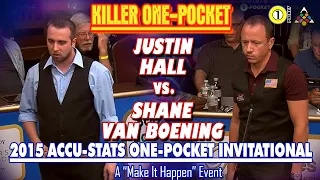 KILLER ONE-POCKET: Justin HALL vs Shane VAN BOENING - 2015 MAKE IT HAPPEN ONE POCKET INVITATIONAL
