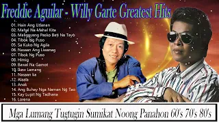 Freddie Aguilar Willy Garte Greatest Hits Mga Lumang Tugtugin Sumikat Noong Panahon 60s 70s | VOL.61