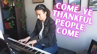 Come, Ye Thankful People, Come // PIANO version // a hymn of Thanksgiving