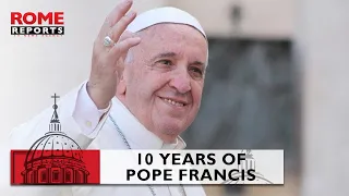 10 years of #PopeFrancis: a decade of reforms, evangelization and popularity