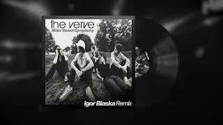 Bitter Sweet Symphony (Igor Blaska Remix) - The Verve