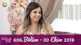 Gelin Evi 606. Bölüm | 30 Ekim 2018