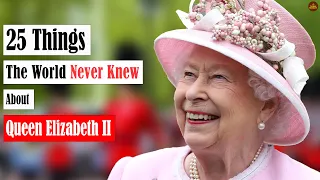 25 Things The World Never Knew About Queen Elizabeth II