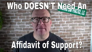 Who DOESN’T Need an Affidavit of Support?