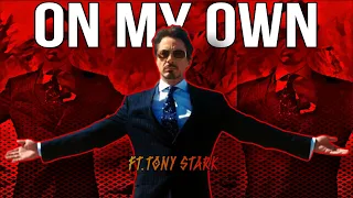 ON MY OWN  Ft .Tony Stark || Tony Stark edit