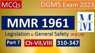 MCQs | Part 7: MMR 1961 | Chapter VII & VIII Q:310-347 | Legislation & Gen Safety | Metal (R) (UR)