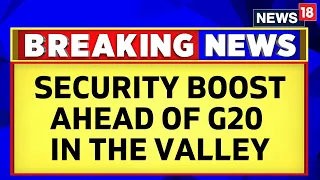 Jammu And Kashmir News: Security Beefed Up Ahead Of G20 Summit 2023 India | English News | News18