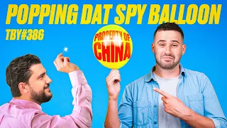 Poppin Dat Spy Balloon | The Basement Yard #386