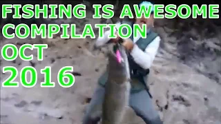 Fishing Is Awesome Compilation October 2016