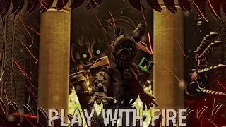 [FNaF SFM | Collab] "Play With Fire" by Sam Tinnesz