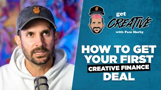 Get Creative | How To Get Your First Creative Finance Deal