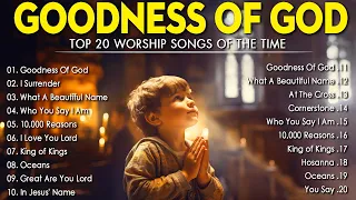 GOODNESS OF GOD ~ Hillsong Worship Best Praise 2024 ~ Worship Songs With lyrics