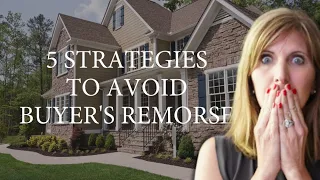 5 Strategies to Avoid Home Buyer's Remorse