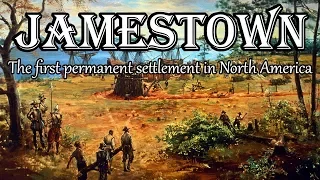 The History of Jamestown: the first permanent settlement in North America