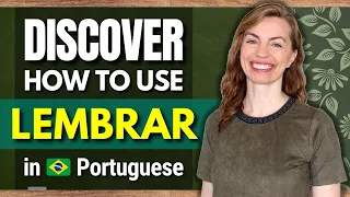 'LEMBRAR' - A VERB WITH DIFFERENT USES IN BRAZILIAN PORTUGUESE | VERBS IN PORTUGUESE