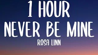 Rosa Linn - Never Be Mine (1 HOUR/Lyrics)