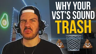 Why Your VST's Sound Trash and How to Fix Them